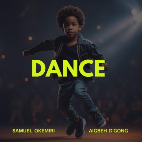Dance ft. Aigbeh D'gong | Boomplay Music