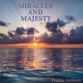 Miracles And Majesty