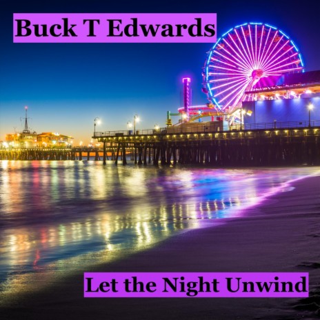 Let the Night Unwind | Boomplay Music