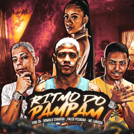 Ritmo do Pam Pam ft. Yuri Zn, FALCO PESADÃO & Mc Larissa | Boomplay Music