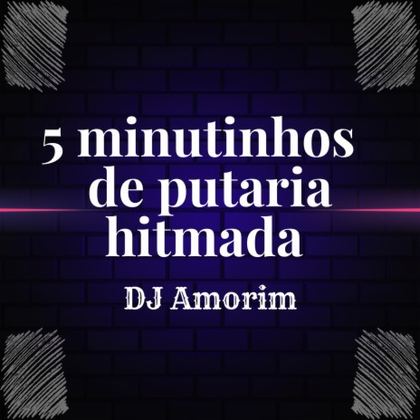 5 MINUTINHOS DE PUTARIA HITMADA | Boomplay Music