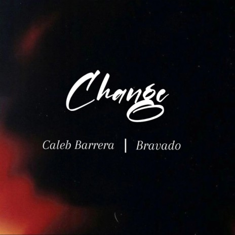 Change ft. Bravado | Boomplay Music