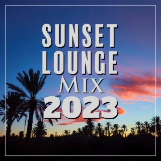 Sunset Lounge Mix 2023: Chill Out Lounge Cafe Music, Sun Salutation, Summertime, Summer Beach Party