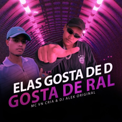 Elas Gosta de D, Gosta de Ral ft. djalekoriginal | Boomplay Music