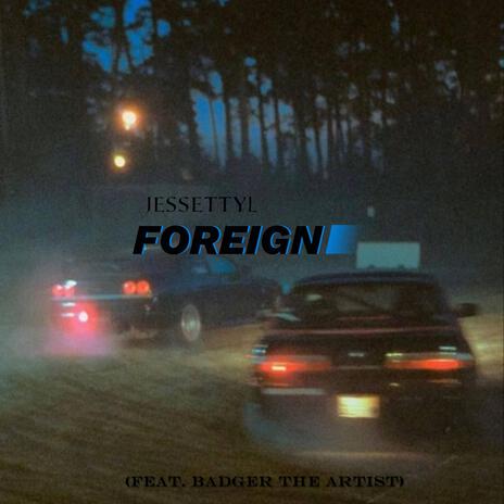 FOREIGN ft. badger the artist | Boomplay Music