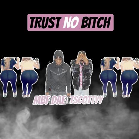 TRUST NO BITCH