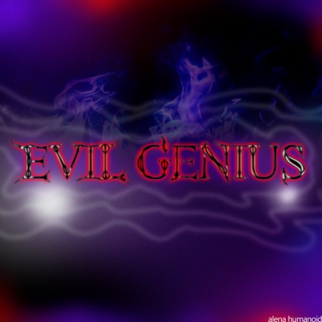 Evil Genius | Boomplay Music