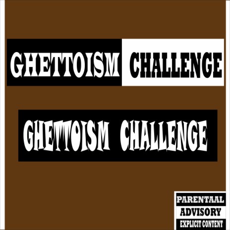 Ghettoism Challenge | Boomplay Music