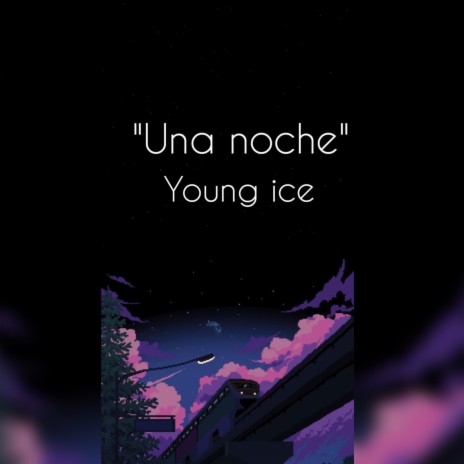 Una noche | Boomplay Music