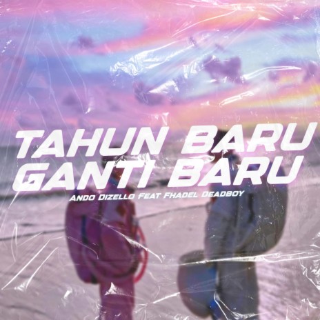 Tahun Baru Ganti Baru ft. Fhadel Deadboy | Boomplay Music