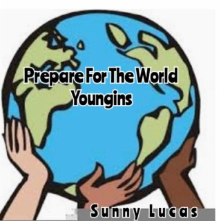 Prepare For The World Youngins