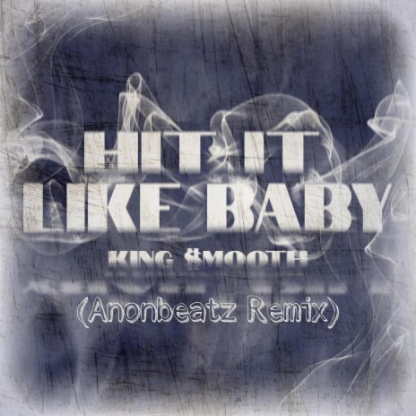 Hit It Like Baby (Anonbeatz Remix) | Boomplay Music