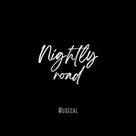 Nightly Road | Boomplay Music