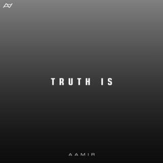 Truth Is (Rework)