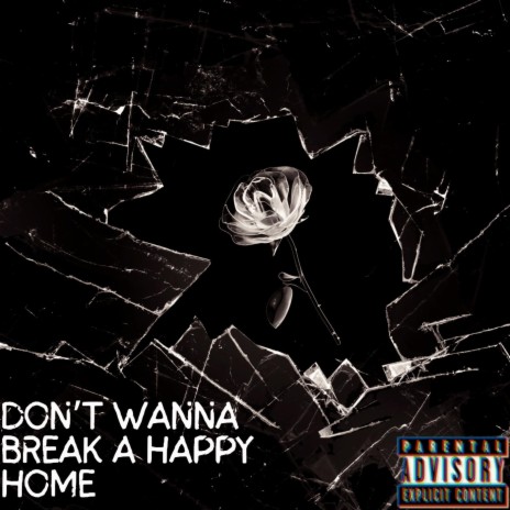 Don't Wanna Break A Happy Home | Boomplay Music