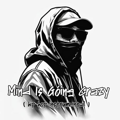 Mind Is Going Crazy | Boomplay Music