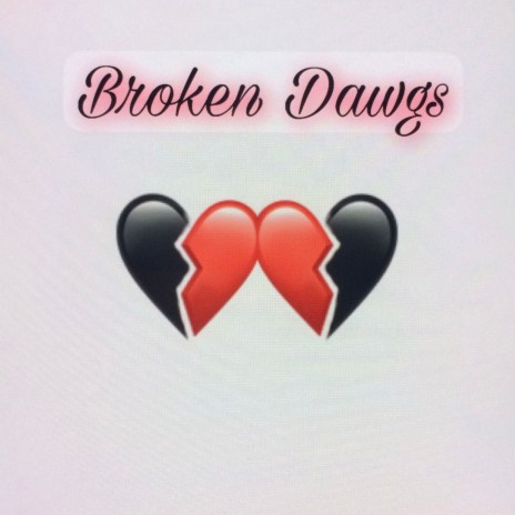 Broken Dawgs | Boomplay Music
