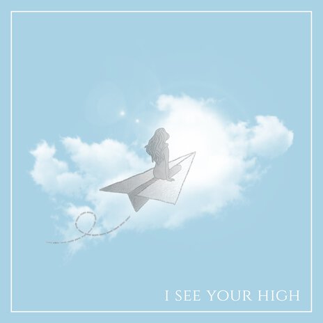 I See Your High ft. James Abberley | Boomplay Music