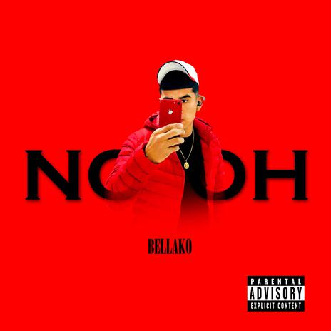 No Oh ft. BELLAKO | Boomplay Music