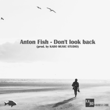 Don't look back (prod. by KABO MUSIC STUDIO) | Boomplay Music