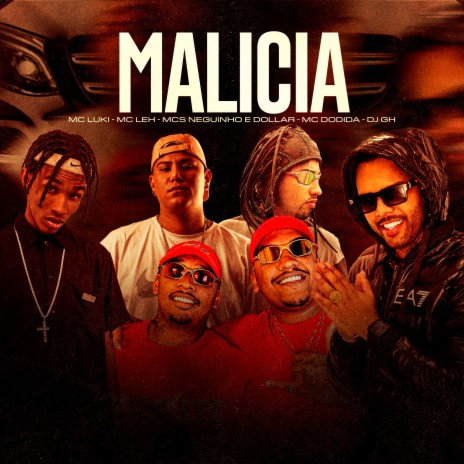 Malícia ft. MC Leh, Dodida, DJ GH & MCs Neguinho e Dollar | Boomplay Music