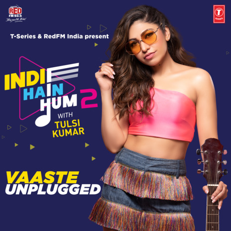 Vaaste Unplugged (From Indie Hain Hum 2 With Tulsi Kumar) | Boomplay Music