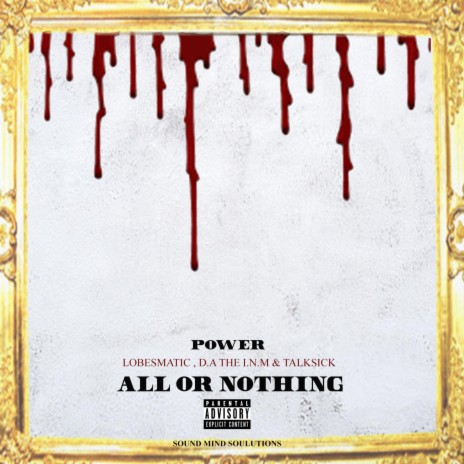 All Or Nothing ft. Lobesmatic, D.A the I.N.M & Talksick