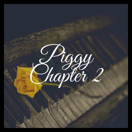 Piggy Chapter 2 - An Imaginary Theme | Boomplay Music