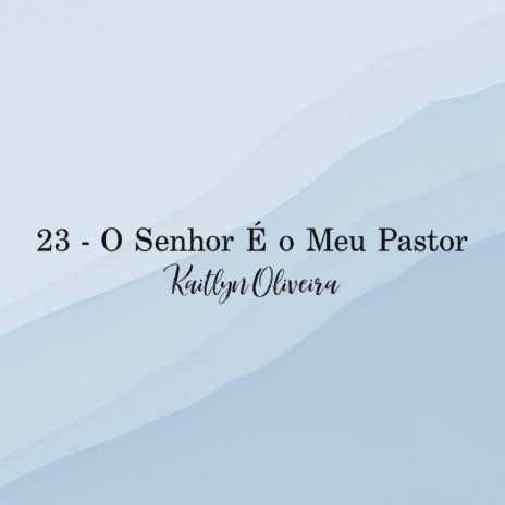 O Senhor è o Meu Pastor | Boomplay Music