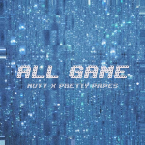 All Game ft. Mutt. | Boomplay Music
