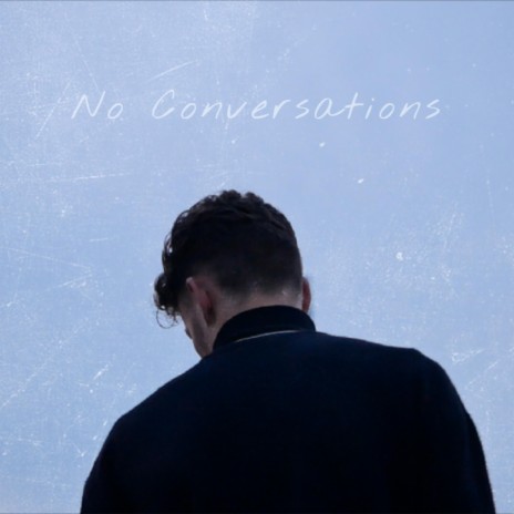 No Conversations | Boomplay Music