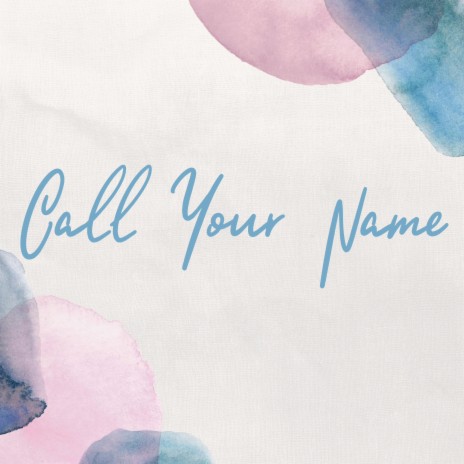Call your name | Boomplay Music