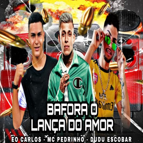 Bafora o Lança do Amor ft. Dudu Escobar & MC Pedrinho | Boomplay Music