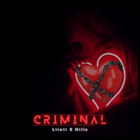 Criminal ft. Hills | Boomplay Music