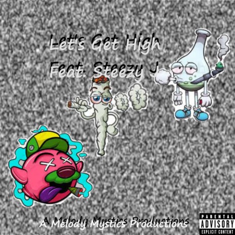 Let's Get High ft. Steezy J | Boomplay Music