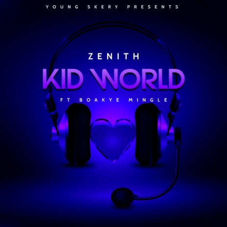 Kid World ft. Zenith Destiny | Boomplay Music