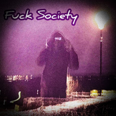 Fuck Society | Boomplay Music