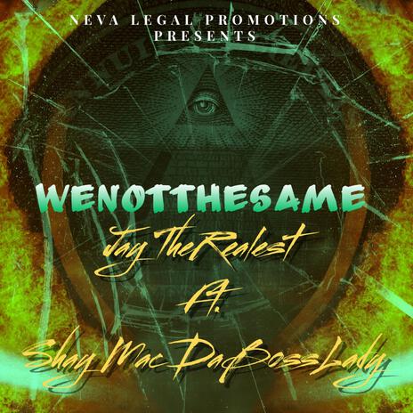 WeNotTheSame ft. Shy Mac Dbosslady | Boomplay Music