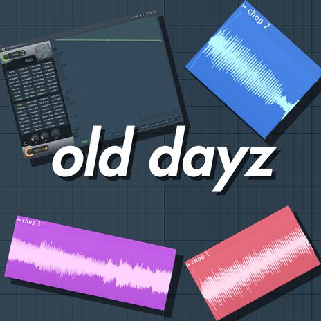 old dayz | Boomplay Music