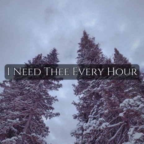 I Need Thee Every Hour (Live)