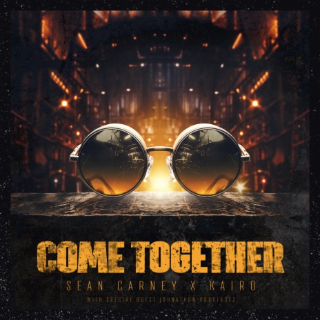 Come Together ft. Sean Carney | Boomplay Music