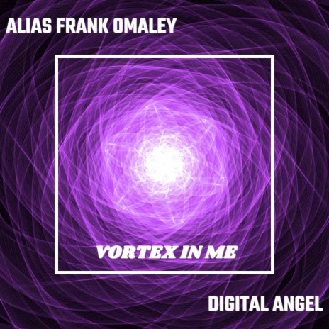 Vortex in me (Cosmic radio edit) ft. Alias Frank Omaley & Genessis Carillo | Boomplay Music