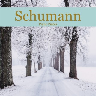 Schumann - Piano Pieces