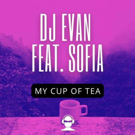 My Cup Of Tea ft. Sofia | Boomplay Music