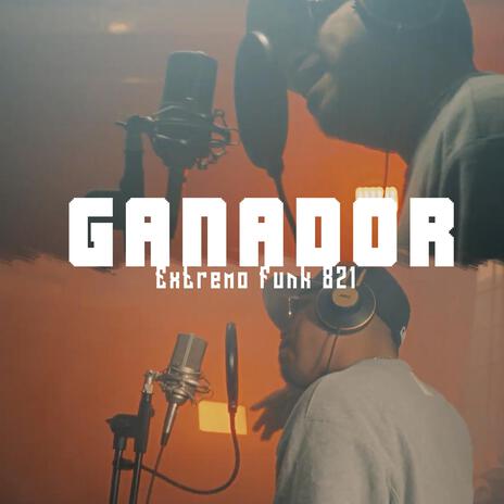 Ganador ft. Extremo funk 821 | Boomplay Music