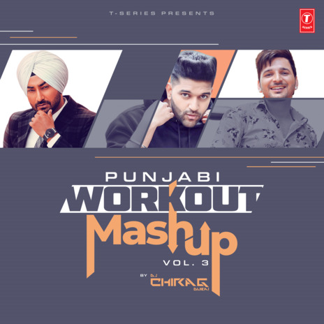 Punjabi Workout Mashup Vol-3 ft. Guru Randhawa, Ranjit Bawa, Bobby Sunn & Dj Chirag Dubai | Boomplay Music