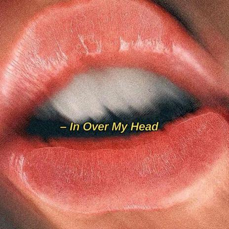 In Over My Head | Boomplay Music