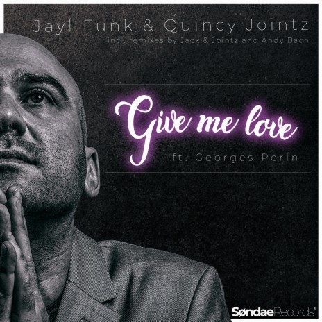 Give Me Love ft. Quincy Jointz & Georges Perin | Boomplay Music