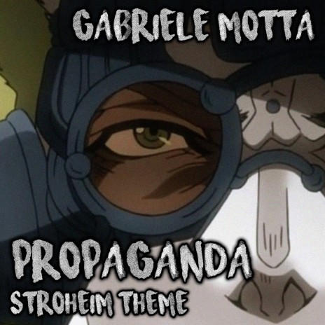 Propaganda (Stroheim Theme) (From Jojo's Bizarre Adventure)