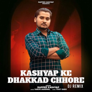 Kashyap Ke Dhakkad Chore (Dj Remix)